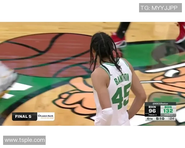 凯尔特人与篮网精彩对决录像回放分析与精彩瞬间回顾